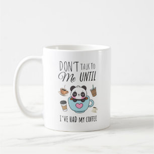 Don’t Talk To Me Until I’ve Had My Coffee Mug