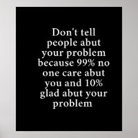 Don’t Tell People About Your Problems" – Bold