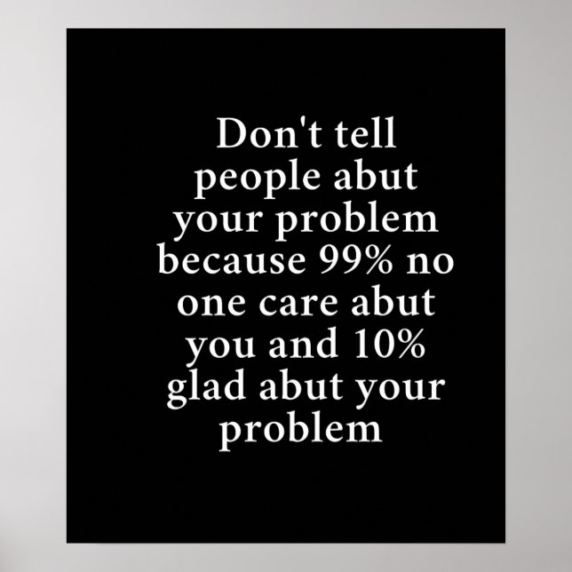 Don’t Tell People About Your Problems" – Bold  Poster (Front)