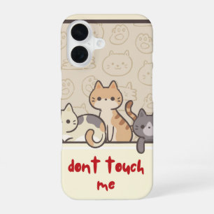 Don’t Touch Me Cat Phone Case Cute & Sassy Cat