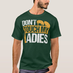 Don`t Touch My Ladies Design For Pig Lover And Pig T-Shirt