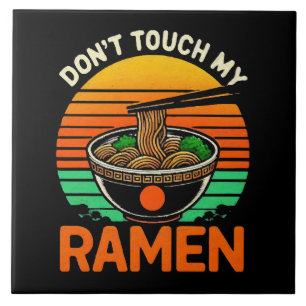 Don t Touch Ramen Lover Tile
