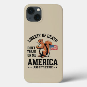 Don’t Tread on Me Squirrel Liberty Justice iPhone 13 Case