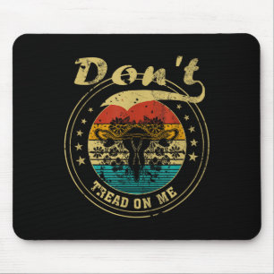 Don’t Tread On Me Uterus  Mouse Pad