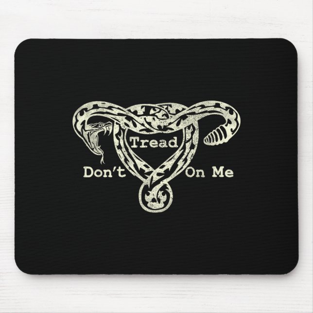 Don’t Tread On Me Uterus Snake Pro Roe Feminist  Mouse Pad (Front)