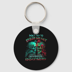 Don’t Try To Figure Me Out I’m A Special Kind Of T Keychain