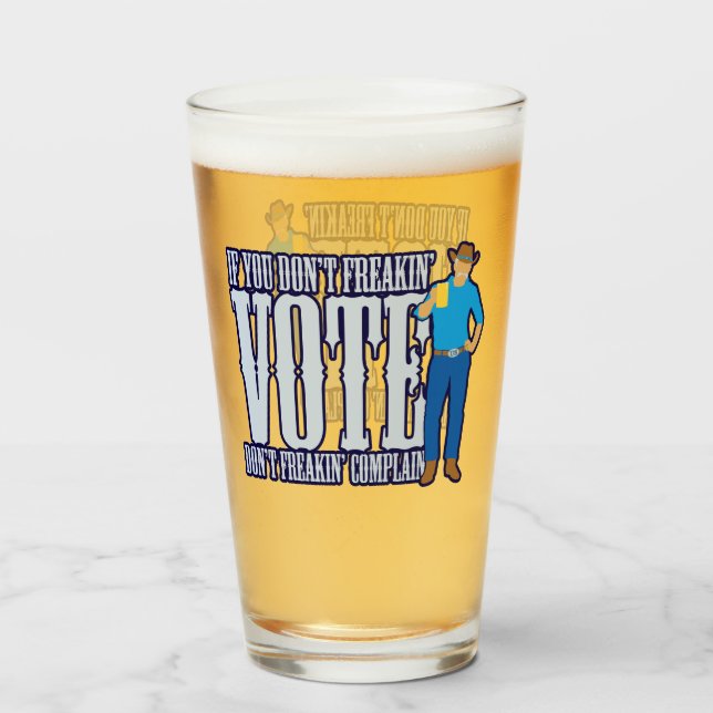 Don’t VOTE Don’t Complain Glass (Back Filled)