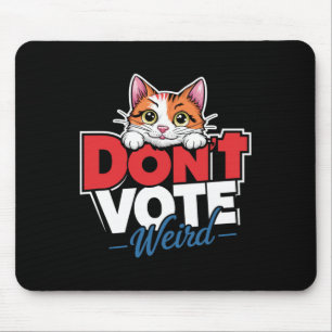 Don’t Vote Weird Childless Cat Lady Funny Kamala 2 Mouse Pad
