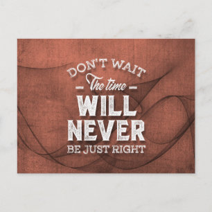 Don’t Wait - Inspirational Quotes. Postcard