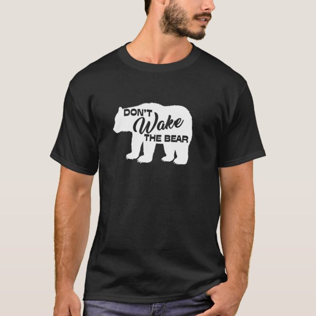 Don t Wake The Bear Funny Bear Silhouette Graphic  T-Shirt (Front)