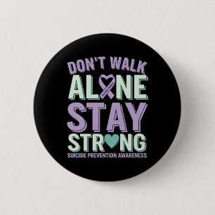 Don’t Walk Alone Stay Strong Suicide Prevention Aw 2 Inch Round Button