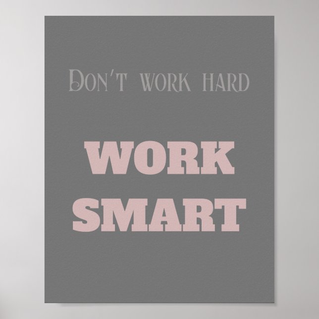 Don’t work hard work smart motivational text goals poster (Front)
