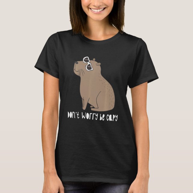 Don T Worry Be Capy Awesome Cute Capybara Sweat T-Shirt (Front)