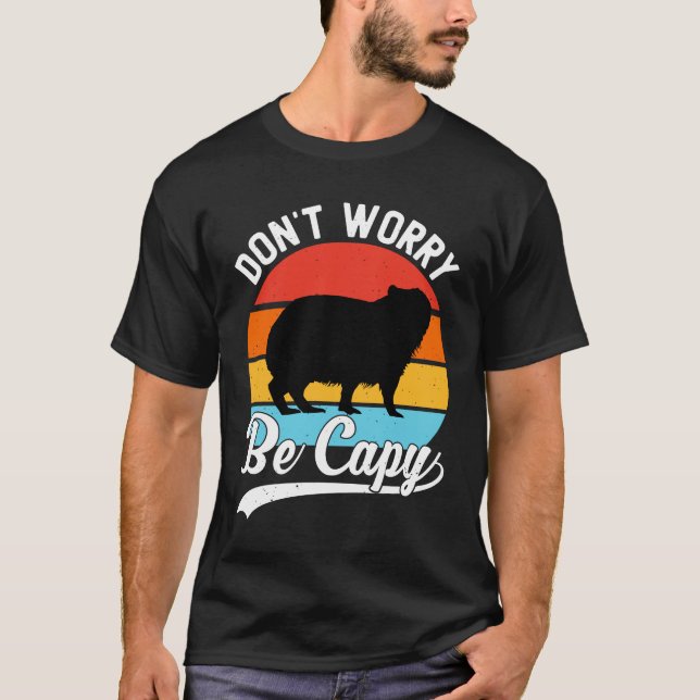 Don’t Worry Be Capy – Funny Retro Capybara Design T-Shirt (Front)