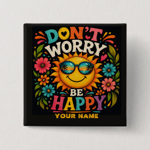 Don’t Worry, Be Happy, Cool Sunshine 2 Inch Square Button
