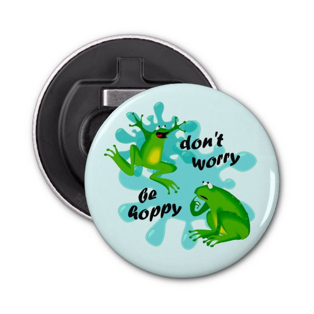 Don’t Worry Be Happy Hoppy Frog Bottle Opener (Front)