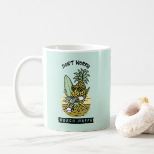 Don’t Worry Beach Happy – Funny Pineapple Surfer S Coffee Mug