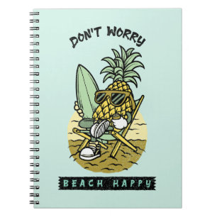 Don’t Worry Beach Happy – Funny Pineapple Surfer S Notebook