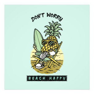 Don’t Worry Beach Happy – Funny Pineapple Surfer S Photo Print