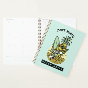 Don’t Worry Beach Happy – Funny Pineapple Surfer S Planner