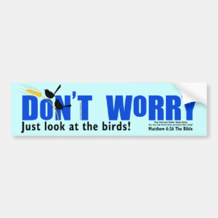 Don’t Worry Bumper Sticker