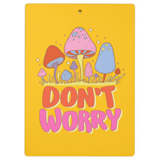  Don’t Worry – Colourful Kawaii Mushroom Clipboard