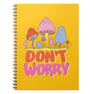 Don’t Worry – Colourful Kawaii Mushroom Notebook