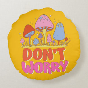  Don’t Worry – Colourful Kawaii Mushroom Round Pillow