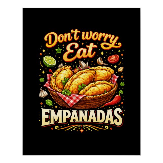Don’t Worry, Eat Empanadas Poster (Front)