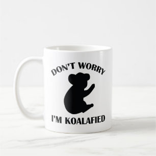 Don’t Worry I’m Koalafied Coffee Mug
