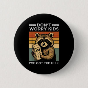 Don’t Worry Kids I’ve Got The Milk Funny Retro Fat 2 Inch Round Button