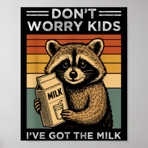 Don’t Worry Kids I’ve Got The Milk Funny Retro Fat Poster