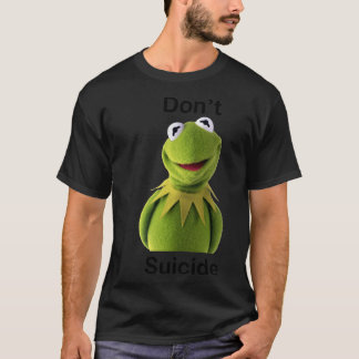 Don&x27;t "Kermit" Suicide Essential T-S T-Shirt