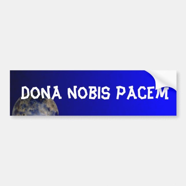 Dona nobis pacem Bumper Sticker (Front)