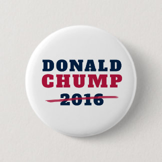 Donald Chump 2016 2 Inch Round Button