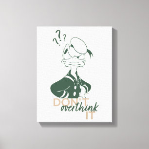 Donald Duck "Don't Overthink It" Canvas Print