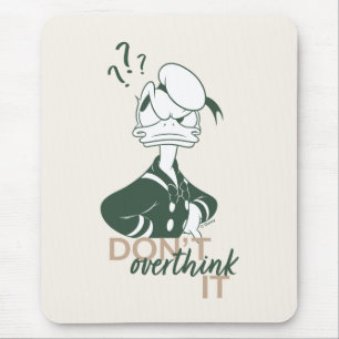 Donald Duck "Don't Overthink It" Mouse Pad