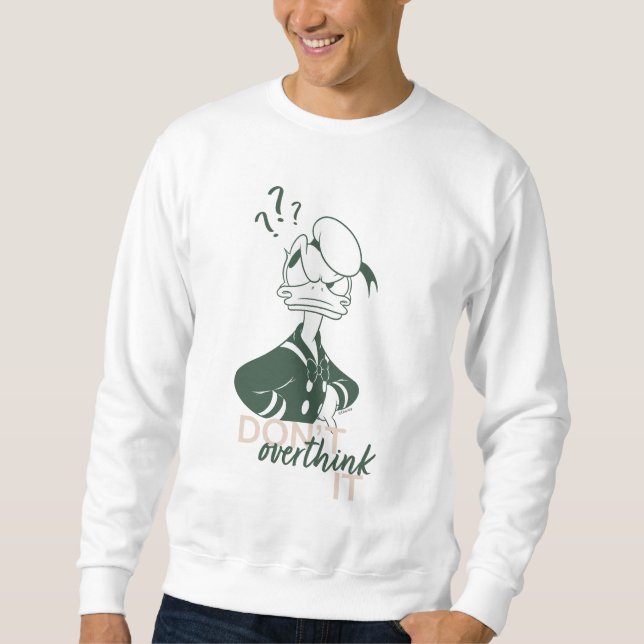 Donald Duck "Don't Overthink It" Sweatshirt (Front)