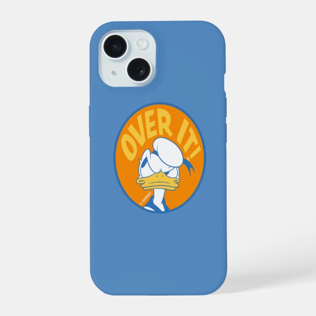Donald Duck Over It! iPhone 15 Case (Back)
