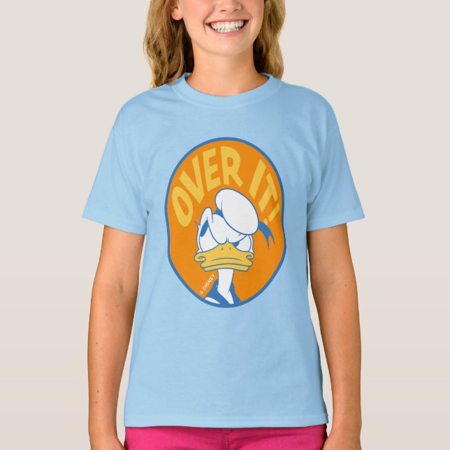 Donald Duck Over It! T-Shirt (Front)