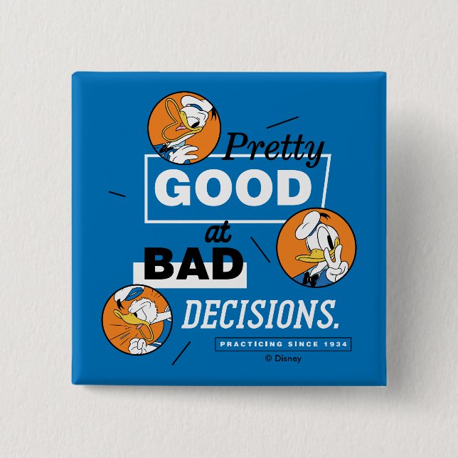 Donald Duck Pretty Good at Bad Decisions 2 Inch Square Button (Front)