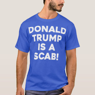 DONALD IS A SCAB Baseball TShirt