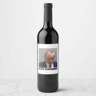 Donald J Trump Mug Shot - Never Surrender Long Sle Wine Label