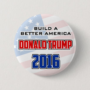 Donald Trump 2016 Build a Better America 2 Inch Round Button