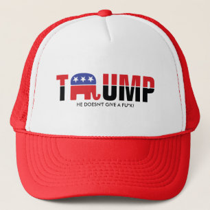 Donald Trump 2016 - He doesn't give a fu*k Trucker Hat