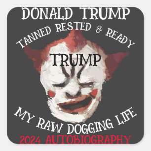 DONALD TRUMP 2024 AUTOBIOGRAPHY IS OUT SQUARE STICKER