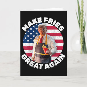 Donald Trump 2024 French Fry - Make French Fries G Card