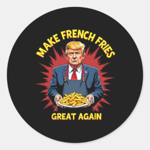 Donald Trump 2024 French Fry - Make French Fries G Classic Round Sticker