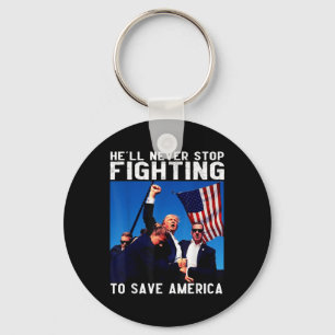 Donald Trump 2024 Hell Never Stop Fighting To Keychain