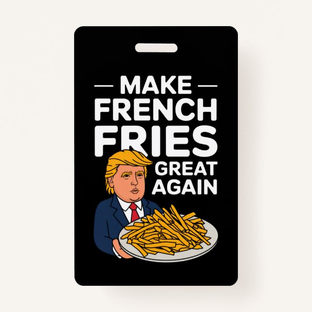 Donald Trump 2024 Make French Fry Great Again Badge (Front)